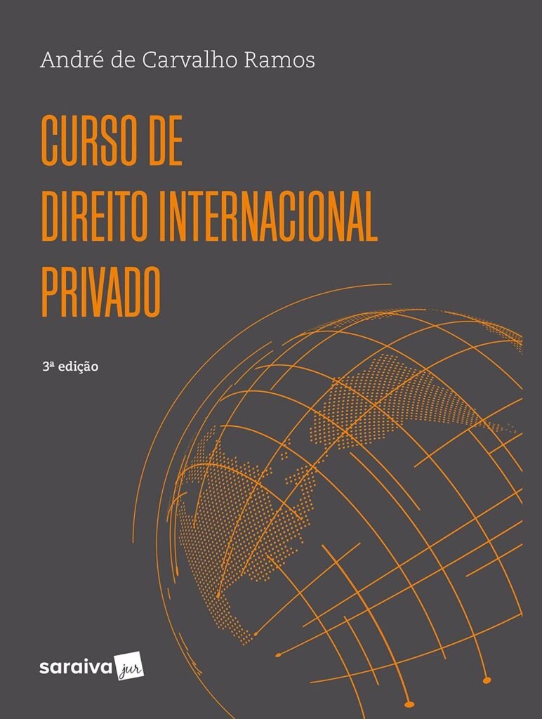 Curso de Direito Internacional Privado, por André de Carvalho Ramos