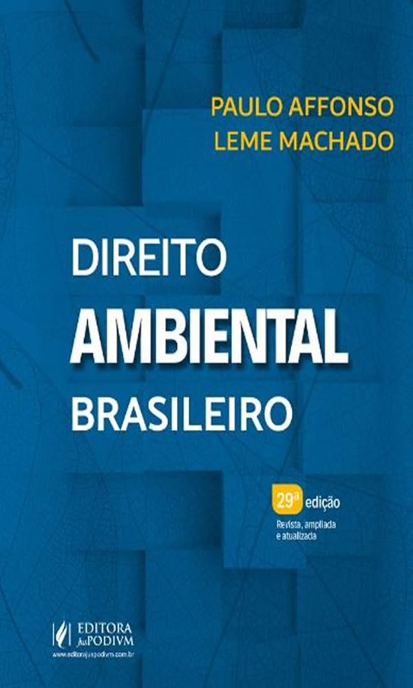 Direito Ambiental Brasileiro - por Paulo Affonso Leme Machado