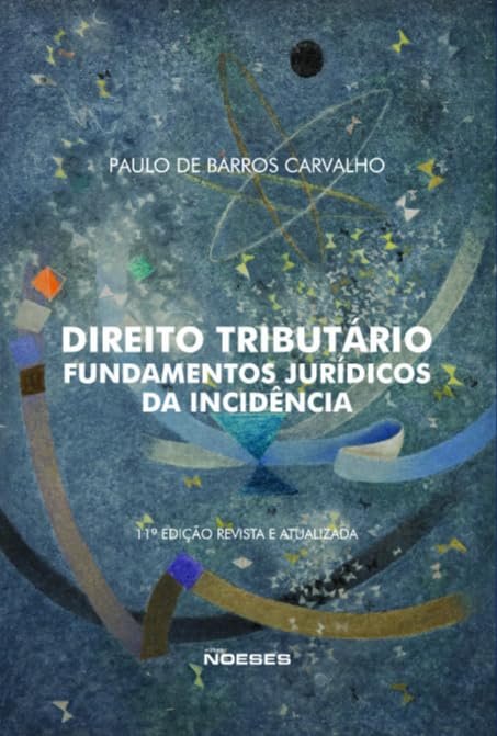 Direito Tributário: Fundamentos Jurídicos da Incidência (Paulo de Barros Carvalho)