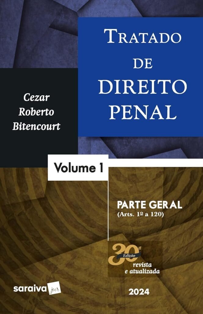 Tratado de Direito Penal: Parte Geral V. 1 – Cezar Roberto Bittencourt